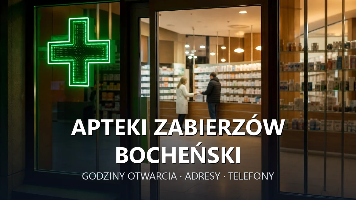 Apteki Zabierzów Bocheński, gmina Niepołomice, powiat wielicki - adresy, telefony, godziny otwarcia
