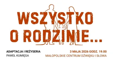 Grafika promocyjna wydarzenia Wszystko o Rodzinie – tragikomiczny spektakl Staniąteckiej Grupy Teatralnej w Niepołomicach